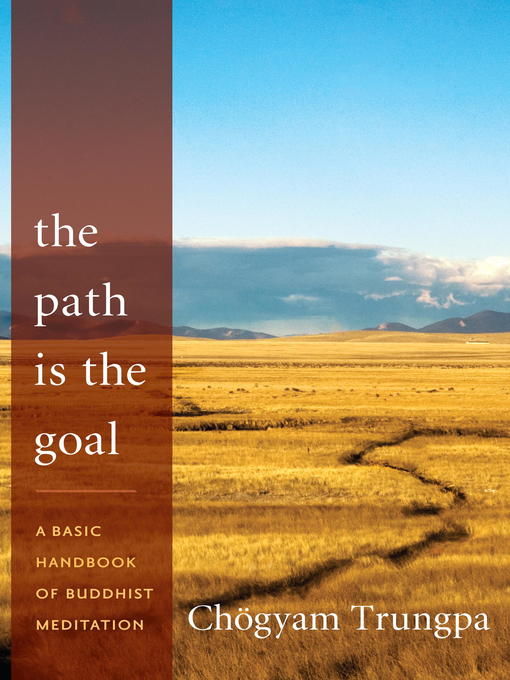 Title details for The Path Is the Goal by Chögyam Trungpa - Wait list